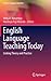 English Language Teaching Today: Linking Theory and Practice (English Language Education, 5)