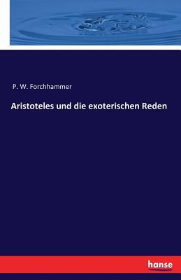 Aristoteles und die exoterischen Reden (German Edition)