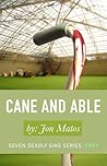 Cane and Able by Jonathan Matos