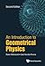 Introduction To Geometrical Physics, An (Second Edition)