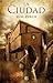 La ciudad (Trilogía medieva...