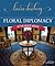 Floral Diplomacy by Laura Dowling