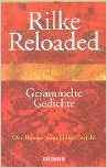 Rilke Reloaded: Gesammelte Gedichte (Paperback)