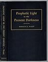 Prophetic light in the present darkness (His Word studies in the Greek New Testament)