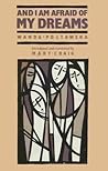 And I am afraid of my dreams by Wanda Półtawska