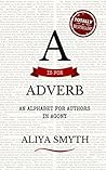 A is for Adverb by Aliya Smyth