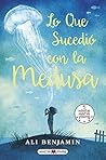 Lo que sucedió con la medusa by Ali Benjamin