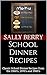 School Dinner Recipes: Clas...