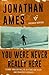 You Were Never Really Here (Film Tie-in) by Jonathan Ames