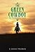 The Green Cowboy by S. David Freeman