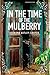 In the Time of the Mulberry by Desmond Astley-Cooper In the Time of the Mulberry by Desmond Astley-Cooper