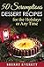 50 Scrumptious Dessert Recipes for the Holidays or Any Time by Sherry Everett