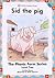 Sid the Pig: Level 2 (The Phonic Farm Series (Level 2))