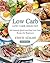 Low Carb: Low Carb, High Fat. 500 Insanely Quick and Easy Low Carb Recipes for Beginners (Low Carb Book Book 2)
