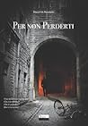 Per non perderti by Daniel Di Benedetto