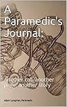 A Paramedic's Journal:: Another call, another page, another story
