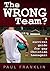 The Wrong Team?: A Survival...