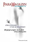 ParaMagazin 5: Phantome und Schatten, Begegnungen mit dem Unsichtbaren und weitere Themen (German Edition)