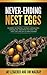 Never-Ending Nest Eggs: Harder Working Money Generates Financial Freedom So You Can Live Life On Your Own Terms