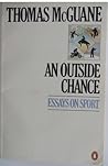 An Outside Chance by Thomas McGuane An Outside Chance by Thomas McGuane