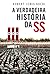 A Verdadeira História da SS: 1919-1945