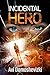 Incidental Hero: A Conspira...