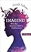 Imagine!: Wie das kreative ...