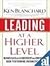 Leading at a Higher Level: Blanchard on Leadership and Creating High Performing Organizations