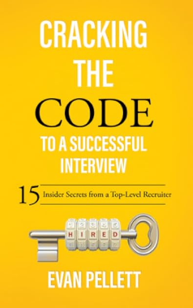 Cracking the Code to a Successful Interview: 15 Insider Secrets from a Top-Level Recruiter