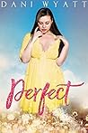 Perfect by Dani Wyatt