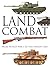Land Combat: From World War I to the Present Day