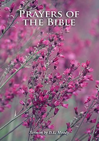 Prayers of the Bible - D.L. Moody Sermons