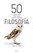 50 cosas que debes saber sobre Filosofia