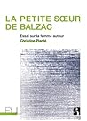 La petite sœur de Balzac: Essai sur la femme auteur
