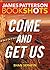 Come and Get Us by James  Patterson