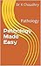 Pathology Made Easy: With M...