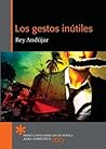 Los gestos inútiles Los gestos inútiles