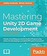 Mastering Unity 2D Game Development