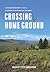 Crossing Home Ground by David Pitt-Brooke