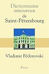 Dictionnaire Amoureux de Saint-Pétersbourg (French Edition)