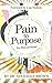 Pain to Purpose: Now Whole And Healed