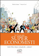 Il Club dei super economisti:Smith, Marx, Keynes e tutti gli altri... a fumetti!