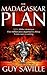 The Madagaskar Plan by Guy Saville