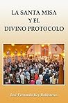 La Santa Misa y el Divino Protocolo (Spanish Edition)