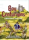 Boy Centurions: A Millennium of Young Lives