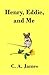 Henry, Eddie, and Me