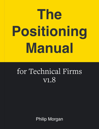 The Positioning Manual for Technical Firms