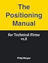 The Positioning Manual for Technical Firms