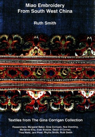 Miao Embroidery from South West China: Textiles from the Gina Corrigan Collection (Paperback)