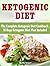 Ketogenic Diet: The Complete Ketogenic Diet Cookbook. 10 Days Ketogenic Diet Plan Included